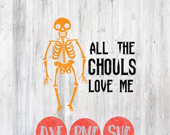 All the Ghouls Love Me, Baby Boy, Halloween Svg, Vector File, Quote Svg, Funny Halloween Files, Holiday Fall, Silhouette Cricut Design Files