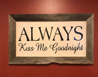 Always Kiss me goodnight wall art wall sayings
