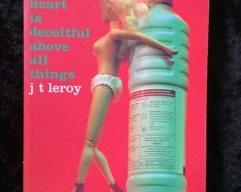 Fiction; The Heart Is Deceitful Above All Things by J T Leroy