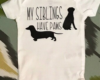 My Siblings have paws Onesie, Baby Onesie, Funny Baby Onesie, Animal Lover Baby Onesie