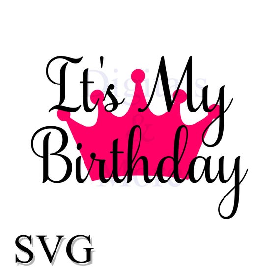 Download Birthday Crown Svg It's My Birthday Birthday Princess