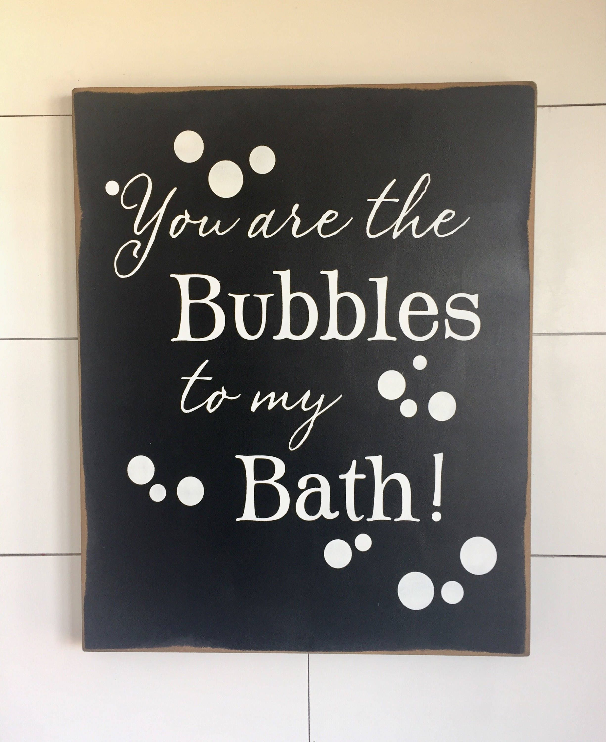 Large Wood Sign You are the Bubbles to my Bath Subway Sign