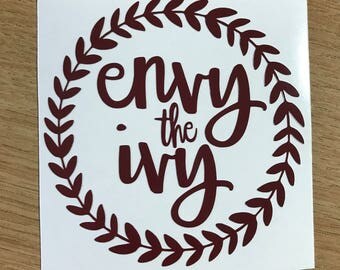 Alpha Phi Envy the Ivy Vinyl Decal - Alpha Phi - Alpha Phi Car Decal - Alpha Phi Decals - Aphi Decal - Aphi Quote - Alpha Phi Envy the Ivy