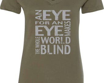 Mahatma Gandhi An eye for an eye will only make the whole