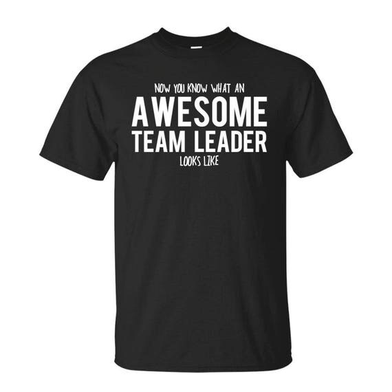 Team Leader Shirt Team Leader Gifts Team Leader Awesome