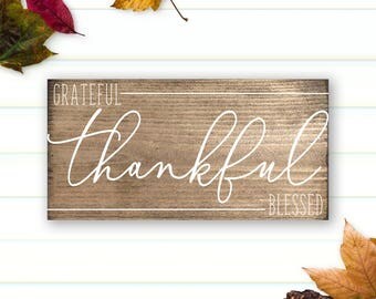 Grateful Thankful Blessed Sign - Thanksgiving - Fall Decor - Thankful Sign - Fall Signs - Farmhouse Decor - Shelf Sitter - Wood Sign 3.5x7