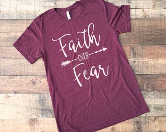 Christian Shirts for Women - Christian T Shirts - Christian Clothing - Women Graphic Tees - Women Tshirt - Faith Shirts - Faith Over Fear