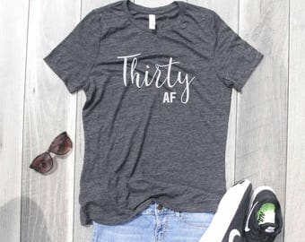 Thirty AF Relaxed Jersey T-Shirt, Funny Shirt, Gym, Workout Top, Graphic Tee, Graphic Shirt, Birthday Shirt, 30th Birthday