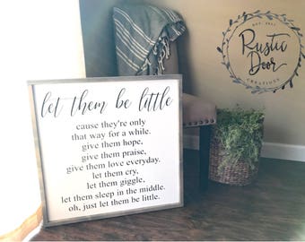 Large Let Them Be Little Sign | Nursery Wooden Sign| Farmhouse Sign | Children Saying Wood Sign