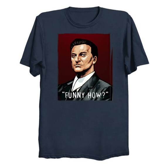 Goodfellas 'Funny How' TShirt