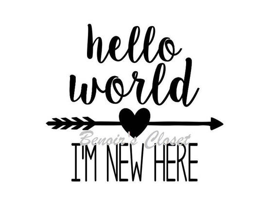 Download Hello World I'm New Here SVG File Vector Cricut