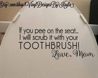 If you pee on the seat...