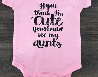 If you think I'm cute you should see my Aunts onesie.