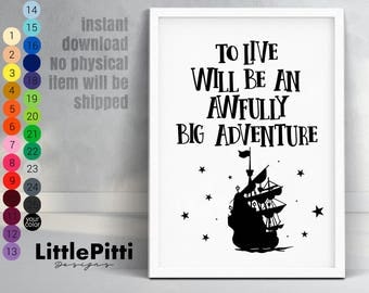 To live will be an awfully big adventure, Peter Pan poster, bedroom wall art, digital nursery print, Peter Pan decoration, nursery wall art