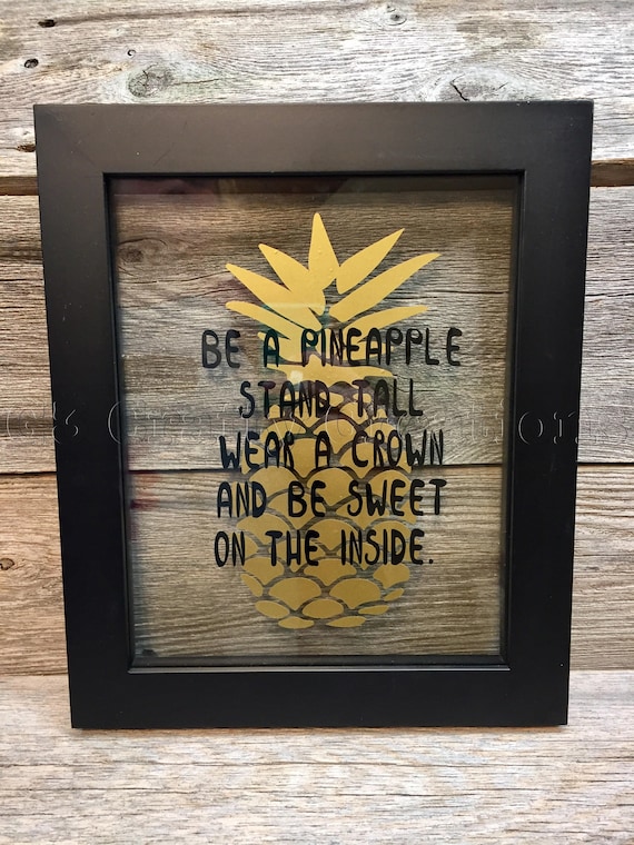 Pineapple quote, framed pineapple quote, floating frame, custom pineapple, be sweet on the inside