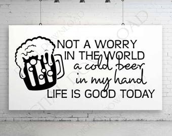 Cold Beer in my hand, life is good today - Typography Art Print Svg Saying Vector, svg ai pdf, Country Song Lyrics, Beer Mug Clipart Sign