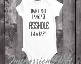 funny baby onesie, funny bodysuit- Watch your mouth asshole i'm a baby