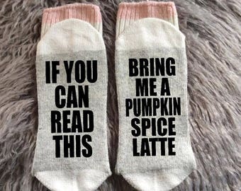 Pumpkin Spice Latte - Starbucks - Bring me Socks - If You Can Read This - Bring me a Pumpkin Spice Latte - Coffee Gifts - Starbucks Gifts