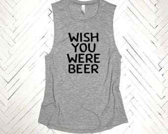 i wish you were beer shirt