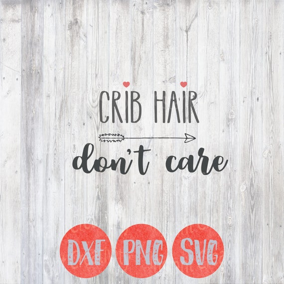 Download Baby Svg Crib Hair Don't Care Toddler Svg Child Kids