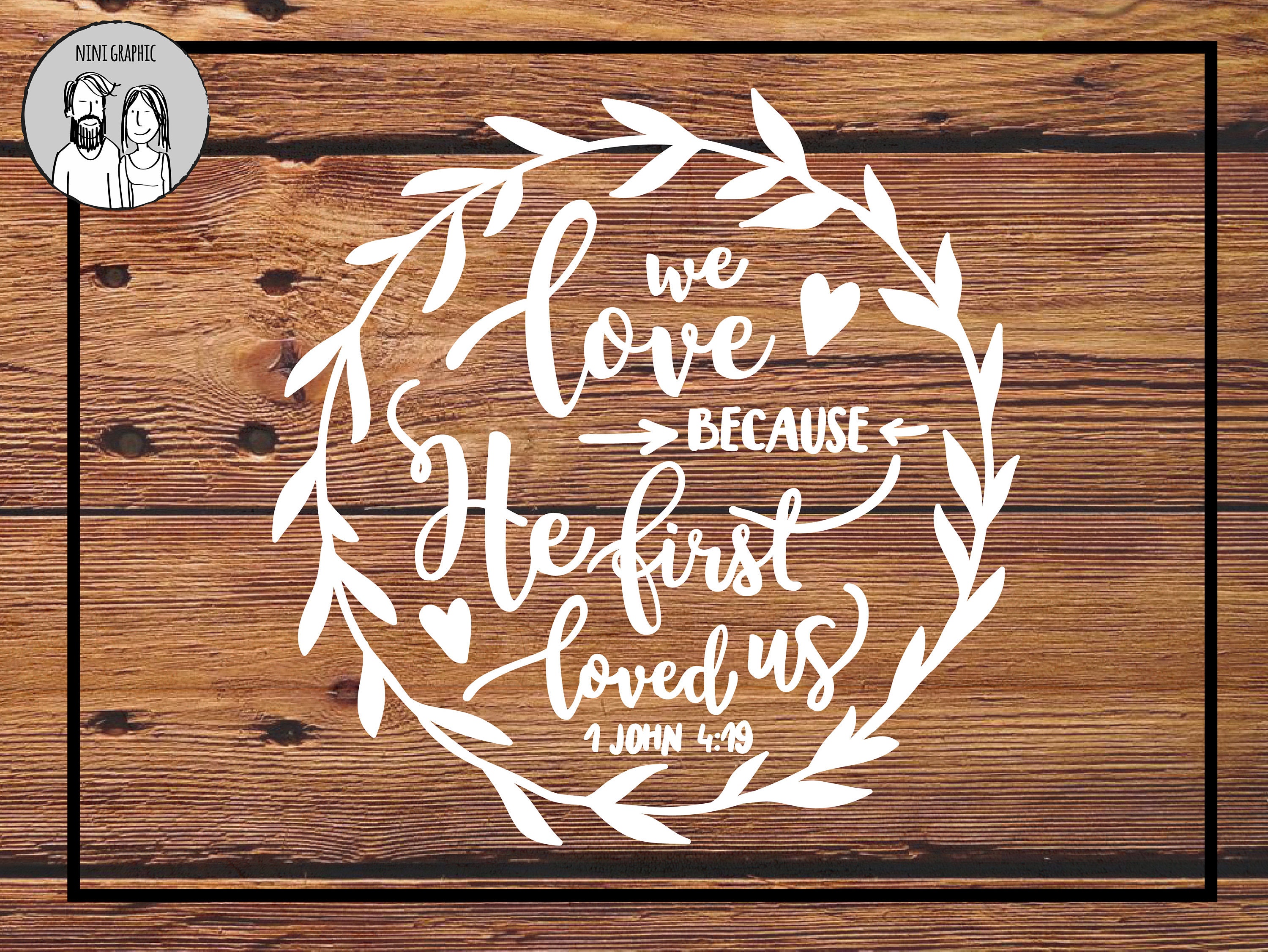 Download We love because He first loved us svg John 4:19 Christian svg