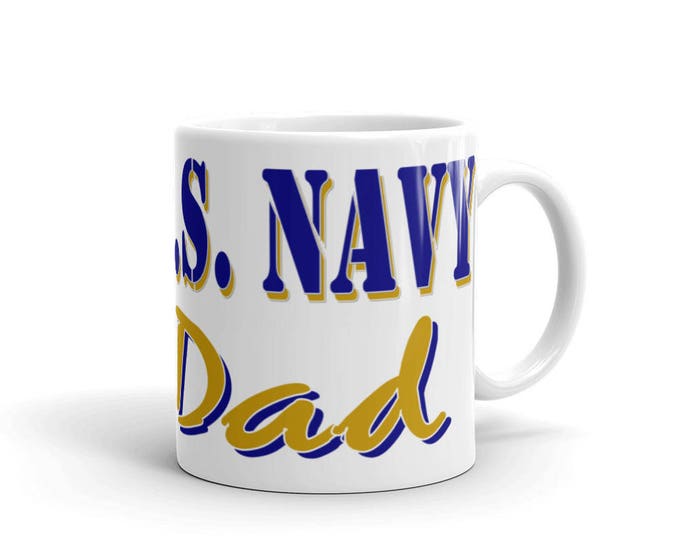 Navy Dad Mug, Military Dad Mug, Proud Navy Dad, Unique, Cool, Military, Design, Gift Ideas, America, Patriotic, Support Our Troops