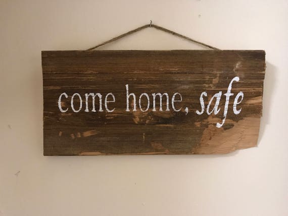 Come Home safe sign. Doorway Decor. Rustic wood sign. Country