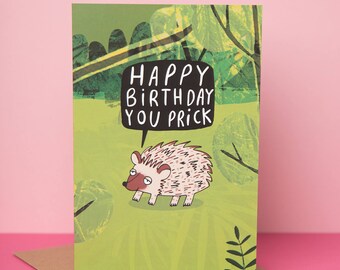 Birthday hedgehog - funny Birthday card - Pun card - sweary Birthday Card - you prick - Katie Abey design