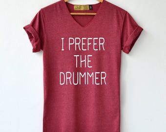 i prefer the drummer t shirt