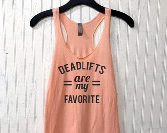 Deadlifts Are My Favorite, Crossfit tank, Workout, Deadlifts, Running, Cardio, Tank top, Strong, Girl power, powerful