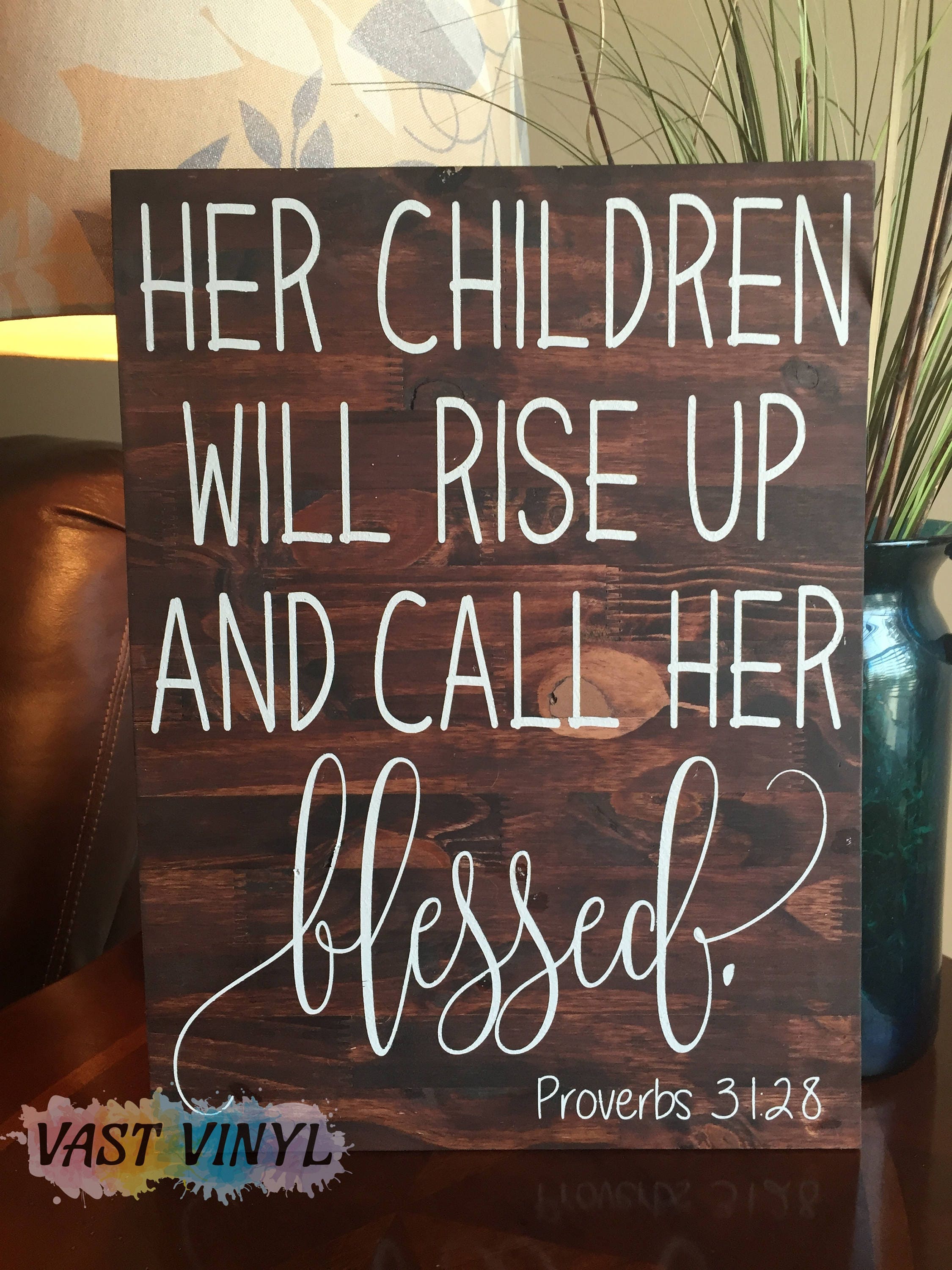 Her Children Will Rise Up and Call Her Blessed Handmade Gift