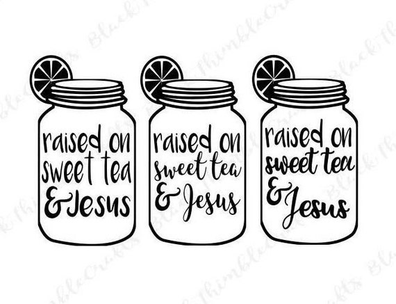Download Raised on Sweet Tea and Jesus svg inspirational svg quote