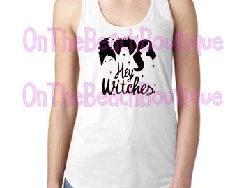 Hey Witches - SVG-Sanderson Sister -Hocus Pocus svg -Just a bunch of hocus pocus -tank top or tshirt