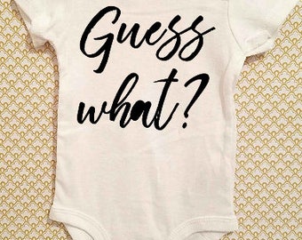 Gues What? Onesie Newborn Baby Pregnancy Announcement New Baby