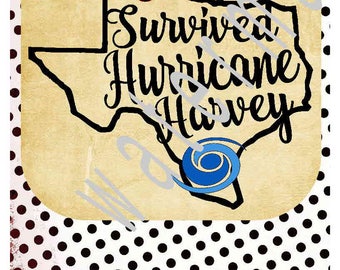 Texas SVG - I survived Hurricane Harvey shirt Texas -silhouette cameo cricut DXF Texas hurricane Harvey svg Hurricane svg Texas iron on