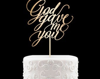 God Gave me You Cake Topper, Love Wedding Cake Topper, Engagement Cake Topper, Bridal Shower Cake Topper, Calligraphy Cake Topper Words 57
