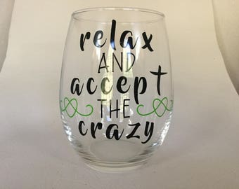 Relax and Enjoy the Crazy Wine Glass - Stemless Wine Glass - Decorated WIne Glass - Fun Wine Glass