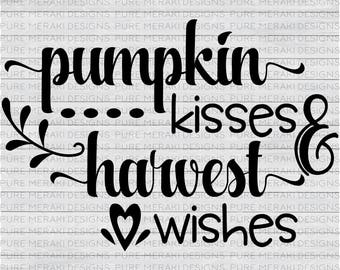 Pumpkin Kisses Svg, Harvest Wishes SVG, Fall SVG, Autumn SVG, Thanksgiving Svg, Halloween svg, Harvest Svg, Wood Sign Svg