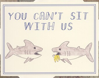 Snarky Card, Funny Card, You Cant Sit With Us, Shark Card, Mean Girls Card, Funny Greeting Card, Just Because Card, Humor Card, Fish Card