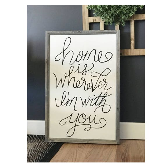 Home Is Wherever I'm With You Handlettered Wood Framed