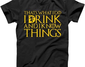 I Drink And Know Things T-Shirt