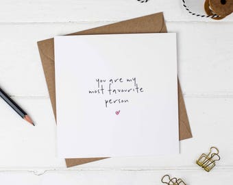 You Are My Most Favourite Person Card - Love Card - Birthday Card - Valentines Card