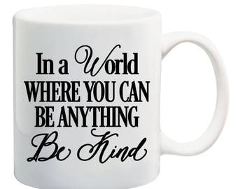 Inspirational Mug, Mission Trip Gift, Be Brave Be Kind, Teacher Mug, In A World Where You Can Be Anything Be Kind Mug Gift, Teacher Gifts