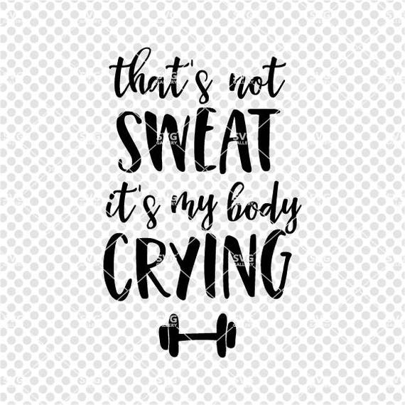 Download Fitness SVG gym svg that's not sweat it's my body