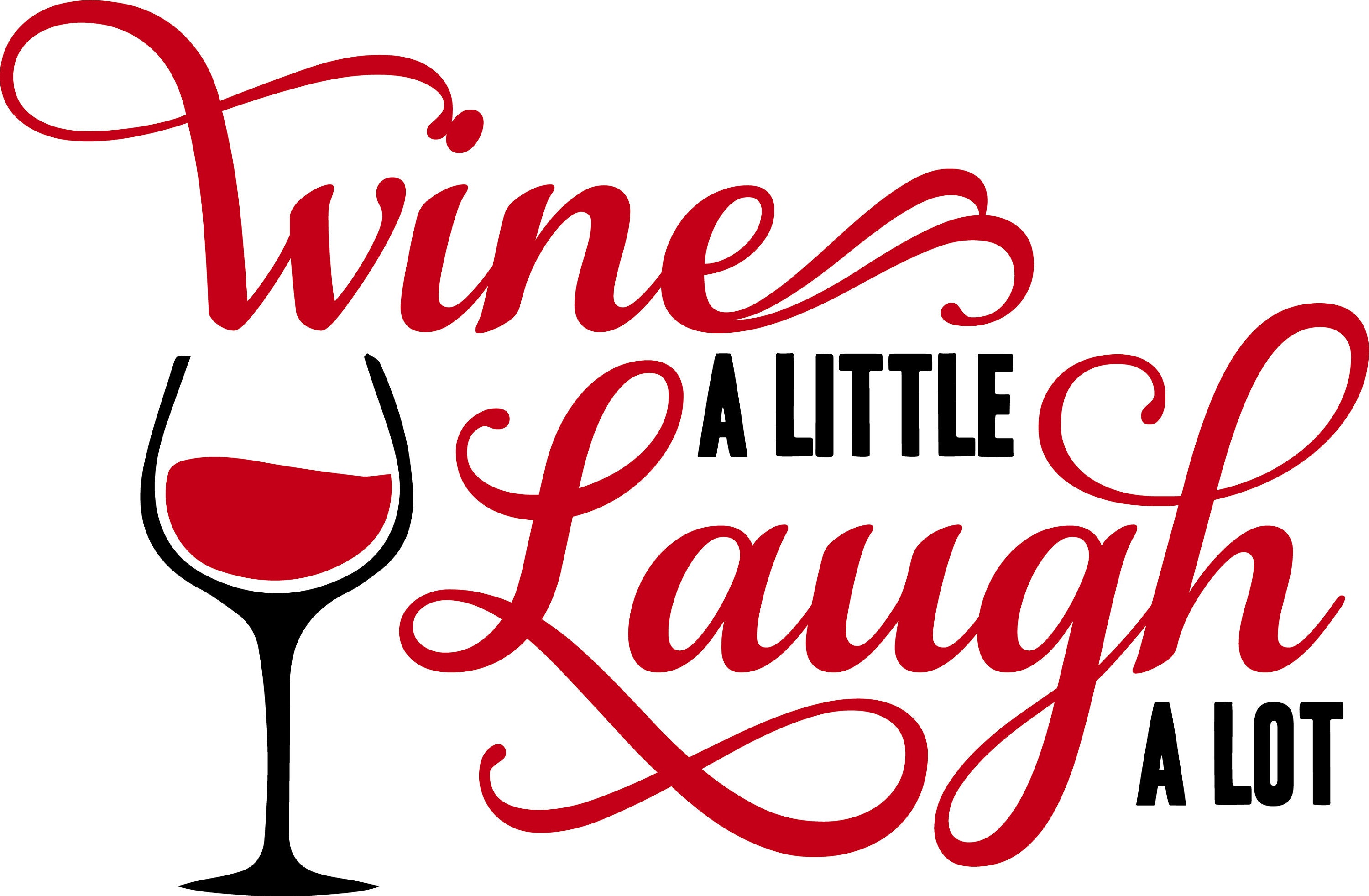 Download Wine A Little, Laugh A Lot - SVG, eps, dxf File: Great ...