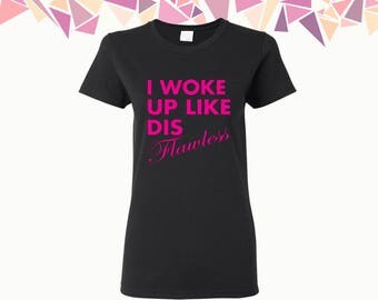 I Woke Up Like Dis Flawless T Shirt Flawless Shirt Tees Flawless T-shirt Women's T-shirt Ladies Shirt Tees Party Shirt Tees Gift For Him