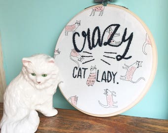 Embroidery hoop art . Hand Embroidery. Fun saying. Colorful stitch Wall hanging . Cat Lady decor . Farmhouse decor . Under 30