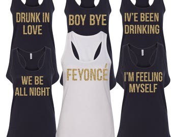 Feyonce shirt, Drunk in love shirts, bridesmaid shirts, beyonce shirt, bachelorette party shirts, bridesmaid gifts