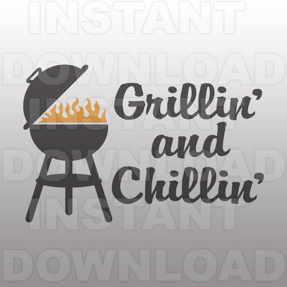 Download Grillin and Chillin BBQ Grill SVG FileBarbecue SVGGrilling