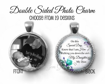 Wedding Bouquet Charm Custom Photo and Poem on Back - In Memory Dad Father Memorial Pendant - Walking down the aisle Wedding Picture